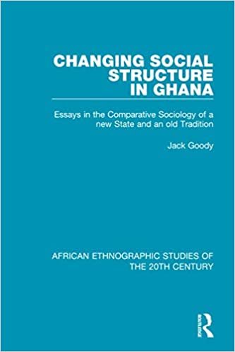 okumak Changing Social Structure in Ghana: Essays in the Comparative Sociology of a new State and an old Tradition (African Ethnographic Studies of the 20th Century)