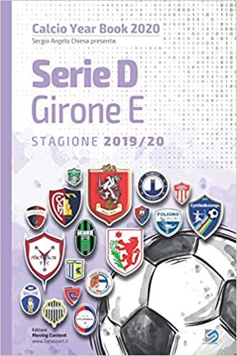 okumak Serie D Girone E 2019/2020: Tutto il calcio in cifre (Calcio Year Book 2020, Band 11)