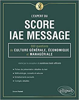 okumak L&#39;Expert du Score IAE Message - 300 questions de Culture Générale, Économique et Managériale (L&#39;Expert des Tests)