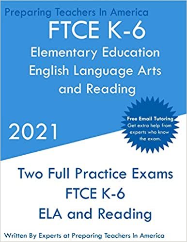 okumak FTCE K-6 Elementary Education - English Language Arts and Reading: Two Full Practice Exam - Free Online Tutoring - Updated Exam Questions