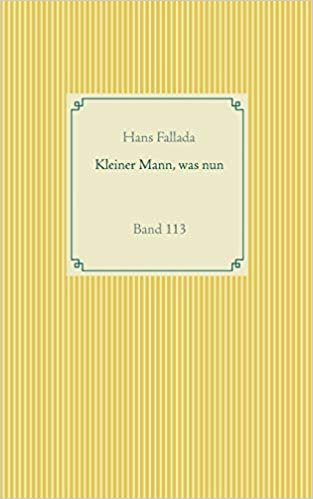 okumak Kleiner Mann, was nun: Band 113 (Taschenbuch-Literatur-Klassiker)