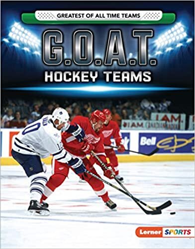 okumak G.O.A.T. Hockey Teams (Lerner Sports: Greatest of All Time Teams)