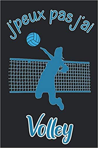 okumak J&#39;peux pas j&#39;ai Volley: Carnet de notes pour sportifs et sportives passionné(e)s | 120 pages lignées | Format 15,2 x 22,9 cm | Cadeau insolite et amusant