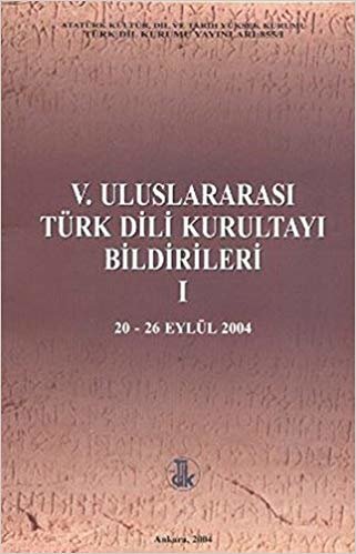 okumak 5. Uluslararası Türk Dili Kurultayı Bildirileri 1
