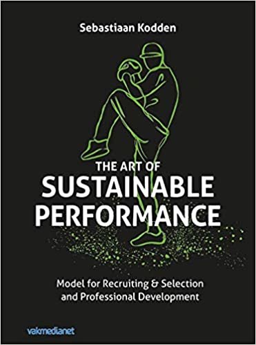okumak The Art of Sustainable Performance: Model for Recruiting &amp; Selection and Professional Development