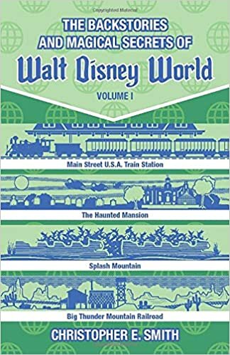 okumak The Backstories and Magical Secrets of Walt Disney World: Main Street, U.S.A., Liberty Square, and Frontierland: Volume 1 (Disney Backstories)