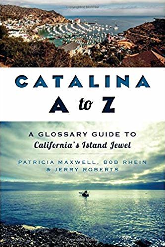 okumak Catalina A to Z: A Glossary Guide to Californias Island Jewel