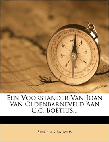 okumak Een Voorstander Van Joan Van Oldenbarneveld Aan C.c. Boëtius...