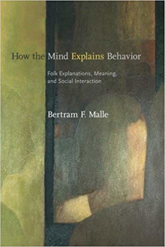 okumak How the Mind Explains Behavior: Folk Explanations, Meaning, and Social Interaction (Bradford Books)