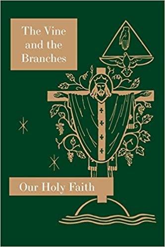 okumak The Vine and the Branches: Our Holy Faith Series