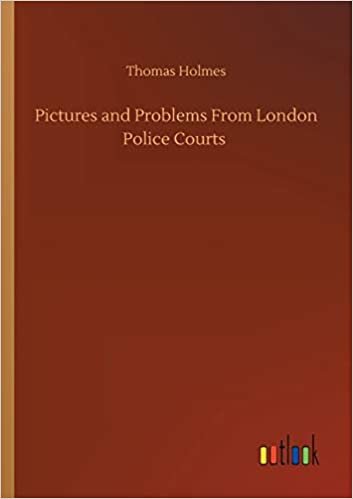 okumak Pictures and Problems From London Police Courts