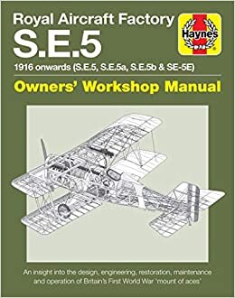 okumak Royal Aircraft Factory Se5A Owners&#39; Workshop Manual: 1916 onwards (all marks)