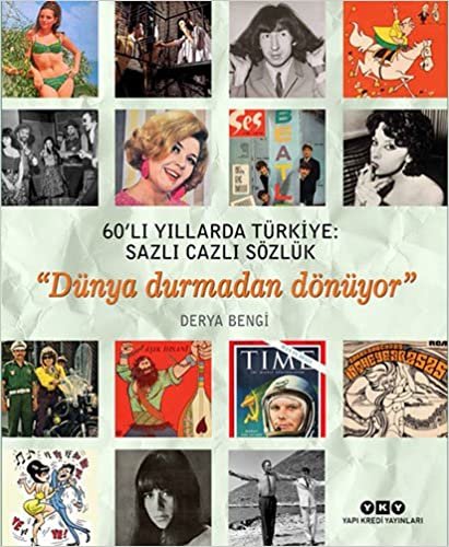 okumak 60’lı Yıllarda Türkiye: Sazlı Cazlı Sözlük (Ciltli): &quot;Dünya durmadan dönüyor&quot;