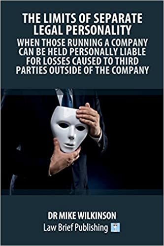 The Limits of Separate Legal Personality: A Practical Guide to Understanding When Those Controlling Companies Will Be Liable to Third Parties