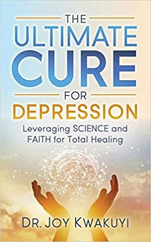 okumak The Ultimate Cure for Depression: Leveraging Science and Faith for Total Healing