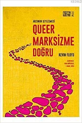 okumak Queer Marksizme Doğru Arzunun Şeyleşmesi