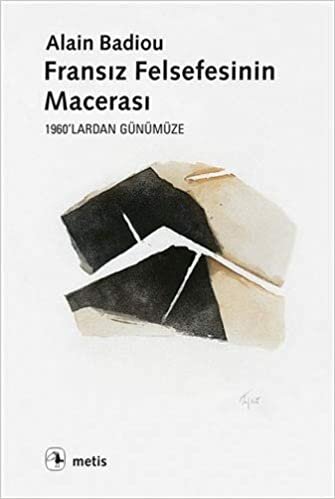 okumak Fransız Felsefesinin Macerası: 1960’lardan Günümüze