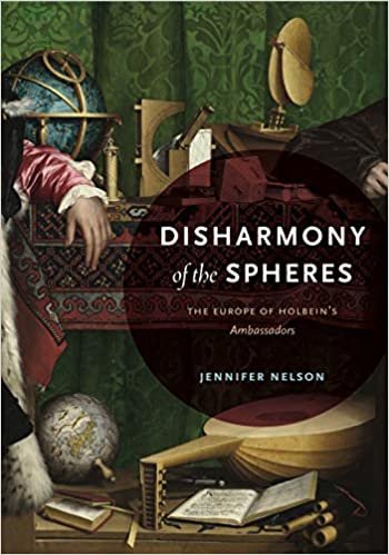 okumak Disharmony of the Spheres: The Europe of Holbeins Ambassadors