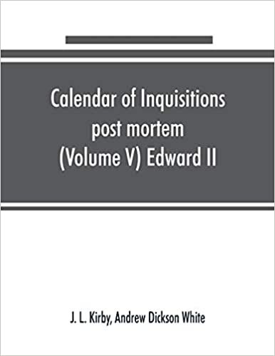 okumak Calendar of inquisitions post mortem and other analogous documents preserved in the Public Record Office (Volume V) Edward II