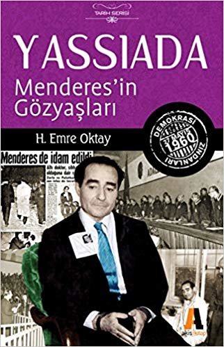 okumak Yassıada :  Menderes&#39;in Gözyaşları