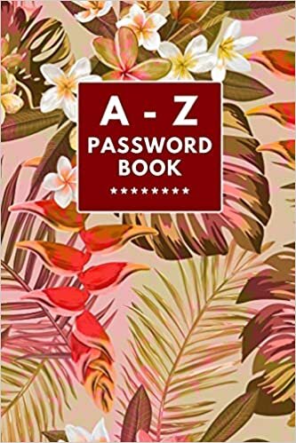 okumak A - Z Password Journal: Floral Internet Password and Logbook - Alphabetical Computer Password Keeper Book to Record Usernames, Passwords and Websites