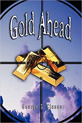 okumak Gold Ahead by George S. Clason (the Author of the Richest Man in Babylon)