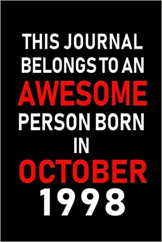 okumak This Journal belongs to an Awesome Person Born in October 1998: Blank Line Journal, Notebook or Diary is Perfect for the October Borns. Makes an ... an Alternative to B-day Present or a Card.
