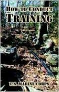 okumak How to Conduct Training [paperback] U.S. Marine Corps