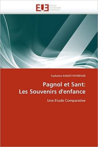 okumak Pagnol et Sant: Les Souvenirs d&#39;enfance: Une Etude Comparative (Omn.Univ.Europ.)