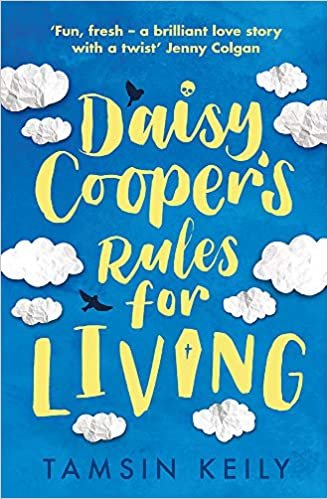okumak Daisy Cooper&#39;s Rules for Living: &#39;Fun, fresh - a brilliant love story with a twist&#39; Jenny Colgan