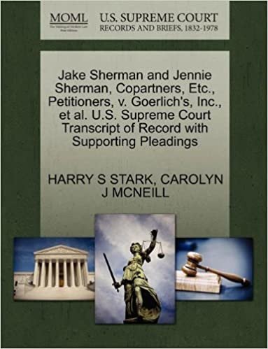 okumak Jake Sherman and Jennie Sherman, Copartners, Etc., Petitioners, v. Goerlich&#39;s, Inc., et al. U.S. Supreme Court Transcript of Record with Supporting Pleadings