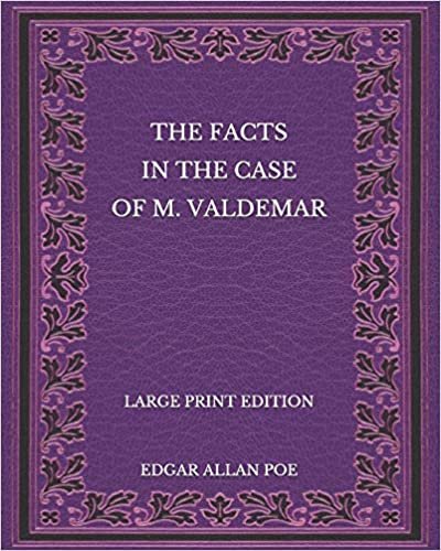 okumak The Facts in the Case of M. Valdemar - Large Print Edition