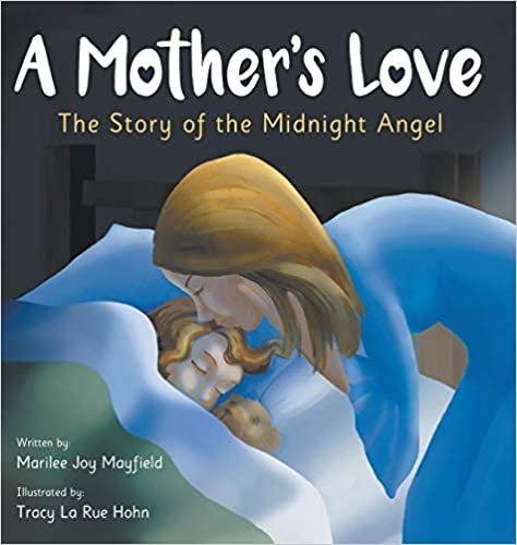 okumak A Mother&#39;s Love: The Story of the Midnight Angel