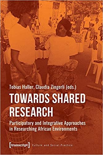 okumak Towards Shared Research: Participatory and Integrative Approaches in Researching African Environments (Culture and Social Practice)