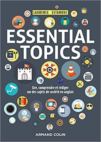 okumak Essential Topics - Lire, comprendre et rédiger sur des sujets de société en anglais: Lire, comprendre et rédiger sur des sujets de société en anglais (Hors Collection)