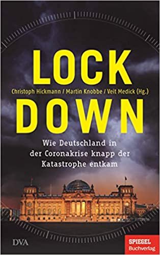 okumak Lockdown: Wie Deutschland in der Coronakrise knapp der Katastrophe entkam - Ein SPIEGEL-Buch