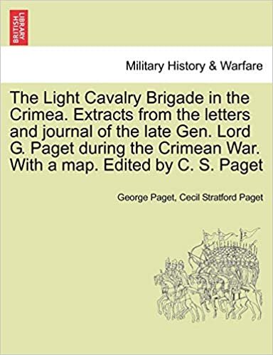 okumak The Light Cavalry Brigade in the Crimea. Extracts from the letters and journal of the late Gen. Lord G. Paget during the Crimean War. With a map. Edited by C. S. Paget