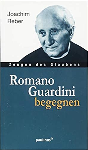 okumak Reber, J: Romano Guardini begegnen