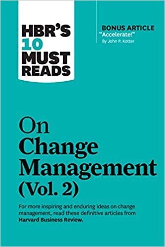 okumak HBR&#39;s 10 Must Reads on Change Management, Vol. 2 (with bonus article &quot;Accelerate!&quot; by John P. Kotter)