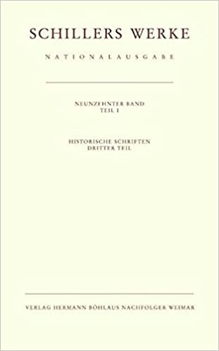 okumak Schillers Werke. Nationalausgabe: Band 19, Teil I: Historische Schriften. Dritter Teil.