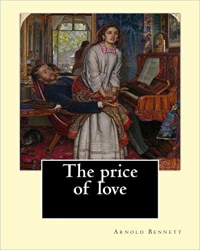 okumak The price of love. By: Arnold Bennett, illustrated By: C. E. Chambers: Novel (World&#39;s classic&#39;s). Charles Edward Chambers (August 9, 1883 - November ... and classical painter of the 1900s.