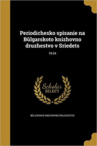 okumak Periodichesko spisanie na Bŭlgarskoto knizhovno druzhestvo v Srde; 19-24
