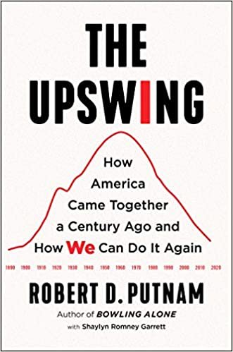 okumak The Upswing: How America Came Together a Century Ago and How We Can Do It Again