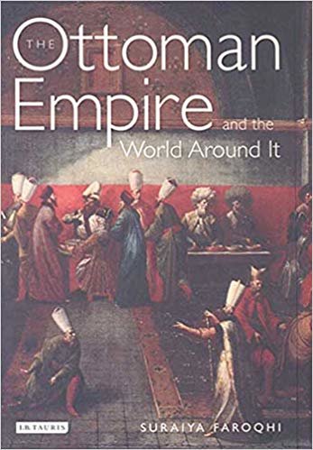 okumak The Ottoman Empire and the World Around it