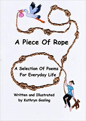 okumak A Piece of Rope: A Selection Of Poems For Everyday Life
