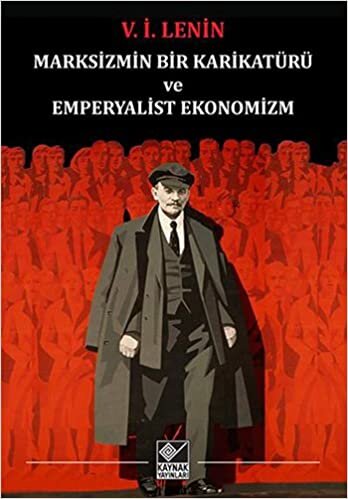 okumak Marksizmin Bir Karikatürü ve Emperyalist Ekonomizm