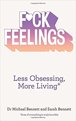 okumak F*ck Feelings : Less Obsessing, More Living