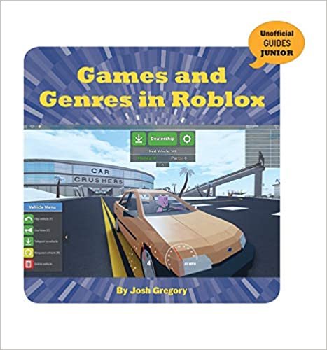 okumak Games and Genres in Roblox (21st Century Skills Innovation Library: Unofficial Guides Junior)