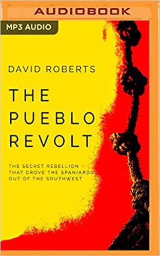okumak The Pueblo Revolt: The Secret Rebellion That Drove the Spaniards Out of the Southwest
