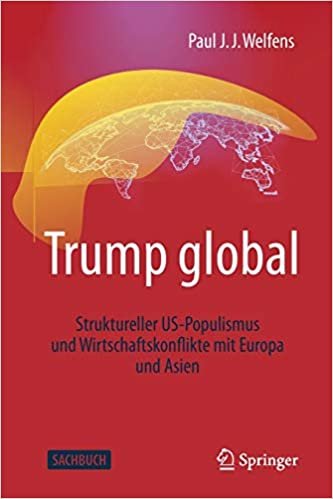 okumak Trump global: Struktureller US-Populismus und Wirtschaftskonflikte mit Europa und Asien